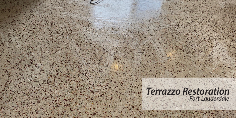 How to Choose the Right Terrazzo Floor Repair & Restoration Service in Fort Lauderdale